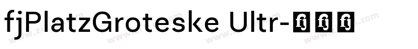 fjPlatzGroteske Ultr字体转换